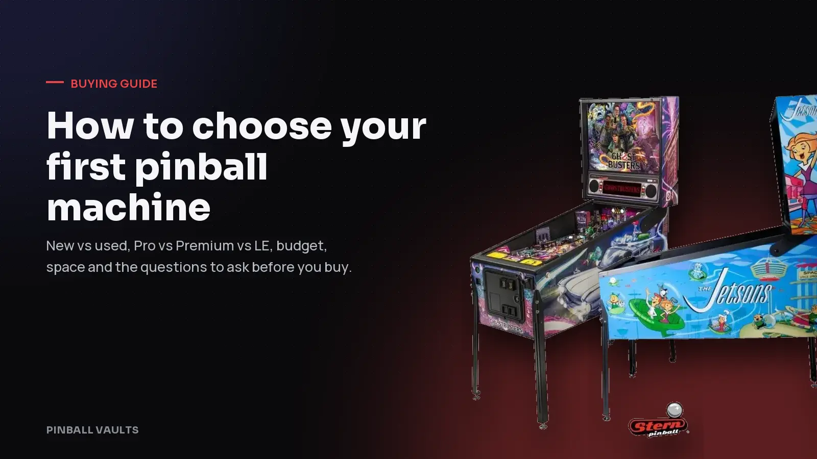 Two pinball machines on a dark background with the title How to choose your first pinball machine